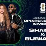 2026 FIFA World Cup: Burna Boy, Shakira to headline Mexico City opening ceremony