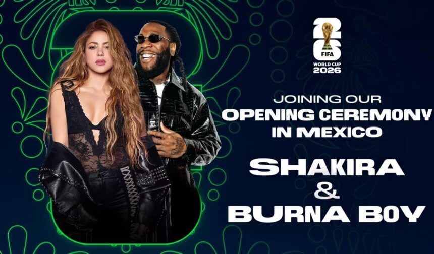 2026 FIFA World Cup: Burna Boy, Shakira to headline Mexico City opening ceremony