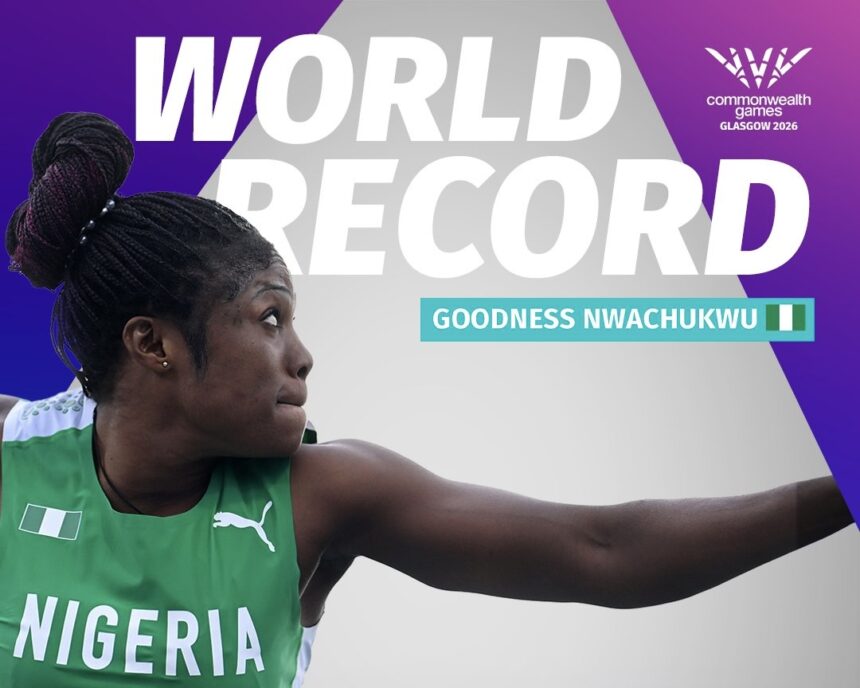 Glasgow 2026: Goodness Nwachukwu shatters world record to win Women’s discus gold